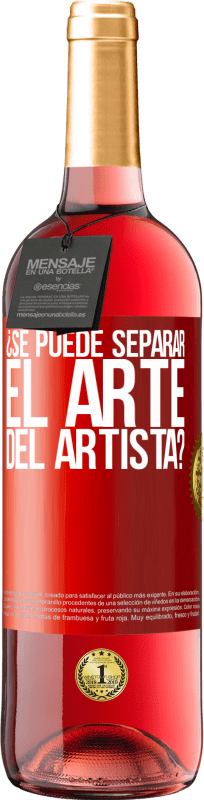 29,95 € Envío gratis | Vino Rosado Edición ROSÉ ¿Se puede separar el arte del artista? Etiqueta Roja. Etiqueta personalizable Vino joven Cosecha 2023 Tempranillo