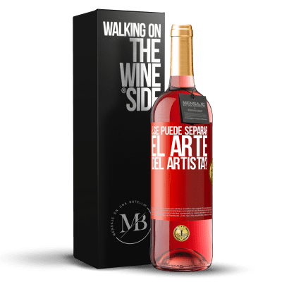 «¿Se puede separar el arte del artista?» Edición ROSÉ