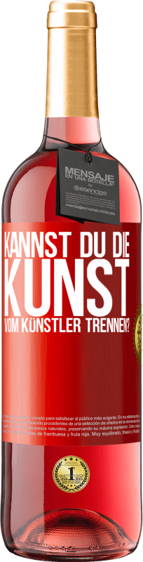 29,95 € Kostenloser Versand | Roséwein ROSÉ Ausgabe Kannst du die Kunst vom Künstler trennen? Rote Markierung. Anpassbares Etikett Junger Wein Ernte 2024 Tempranillo