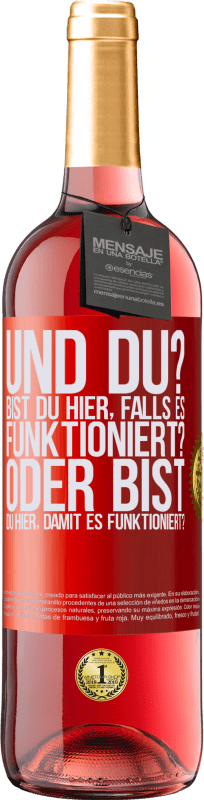 29,95 € Kostenloser Versand | Roséwein ROSÉ Ausgabe und du? Bist du hier, falls es funktioniert, oder bist du hier, um es zum Laufen zu bringen? Rote Markierung. Anpassbares Etikett Junger Wein Ernte 2024 Tempranillo