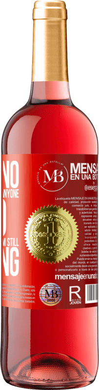 29,95 € Free Shipping | Rosé Wine ROSÉ Edition I have no throne or queen, or anyone who understands me, but I'm still the king Red Label. Customizable label Young wine Harvest 2022 Tempranillo