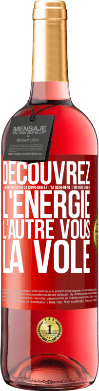 29,95 € Envoi gratuit | Vin rosé Édition ROSÉ Découvrez la différence entre la connexion et l'attachement. L'un vous donne de l'énergie, l'autre vous la vole Étiquette Rouge. Étiquette personnalisable Vin jeune Récolte 2024 Tempranillo