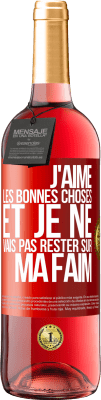 29,95 € Envoi gratuit | Vin rosé Édition ROSÉ J'aime les bonnes choses et je ne vais pas rester sur ma faim Étiquette Rouge. Étiquette personnalisable Vin jeune Récolte 2023 Tempranillo