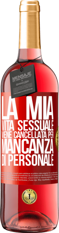 29,95 € Spedizione Gratuita | Vino rosato Edizione ROSÉ La mia vita sessuale viene cancellata per mancanza di personale Etichetta Rossa. Etichetta personalizzabile Vino giovane Raccogliere 2024 Tempranillo