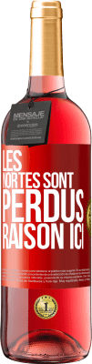 29,95 € Envoi gratuit | Vin rosé Édition ROSÉ Les Nortes sont perdus. Raison ici Étiquette Rouge. Étiquette personnalisable Vin jeune Récolte 2024 Tempranillo