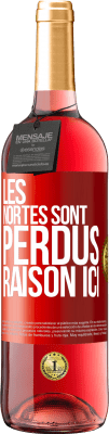 29,95 € Envoi gratuit | Vin rosé Édition ROSÉ Les Nortes sont perdus. Raison ici Étiquette Rouge. Étiquette personnalisable Vin jeune Récolte 2025 Tempranillo