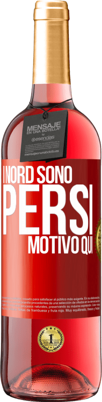 29,95 € Spedizione Gratuita | Vino rosato Edizione ROSÉ I nord sono persi. Motivo qui Etichetta Rossa. Etichetta personalizzabile Vino giovane Raccogliere 2024 Tempranillo