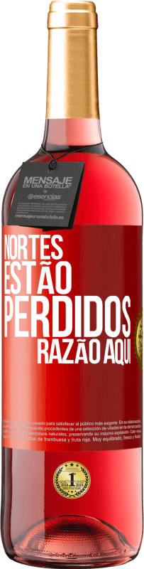 29,95 € Envio grátis | Vinho rosé Edição ROSÉ Nortes estão perdidos. Razão aqui Etiqueta Vermelha. Etiqueta personalizável Vinho jovem Colheita 2024 Tempranillo