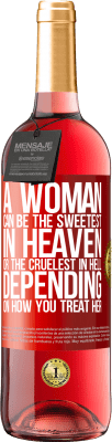 29,95 € Free Shipping | Rosé Wine ROSÉ Edition A woman can be the sweetest in heaven, or the cruelest in hell, depending on how you treat her Red Label. Customizable label Young wine Harvest 2024 Tempranillo