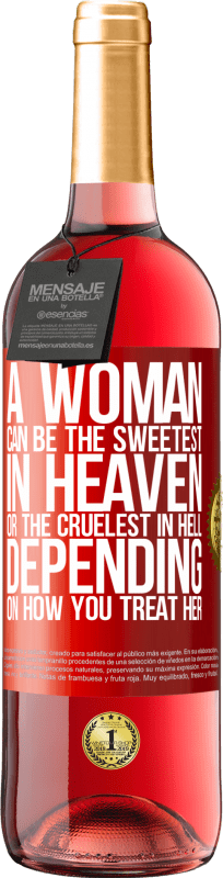 29,95 € Free Shipping | Rosé Wine ROSÉ Edition A woman can be the sweetest in heaven, or the cruelest in hell, depending on how you treat her Red Label. Customizable label Young wine Harvest 2023 Tempranillo