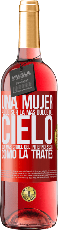 29,95 € Envío gratis | Vino Rosado Edición ROSÉ Una mujer puede ser la más dulce del cielo, o la más cruel del infierno, según como la trates Etiqueta Roja. Etiqueta personalizable Vino joven Cosecha 2024 Tempranillo