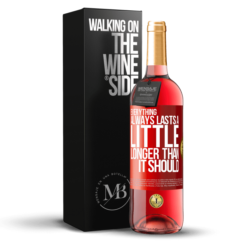 29,95 € Free Shipping | Rosé Wine ROSÉ Edition Everything always lasts a little longer than it should Red Label. Customizable label Young wine Harvest 2022 Tempranillo