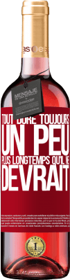 29,95 € Envoi gratuit | Vin rosé Édition ROSÉ Tout dure toujours un peu plus longtemps qu'il ne devrait Étiquette Rouge. Étiquette personnalisable Vin jeune Récolte 2024 Tempranillo