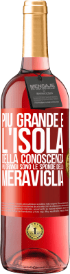 29,95 € Spedizione Gratuita | Vino rosato Edizione ROSÉ Più grande è l'isola della conoscenza, più grandi sono le sponde della meraviglia Etichetta Rossa. Etichetta personalizzabile Vino giovane Raccogliere 2024 Tempranillo