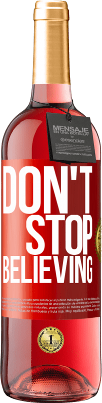 29,95 € 送料無料 | ロゼワイン ROSÉエディション Don't stop believing 赤いタグ. カスタマイズ可能なラベル 若いワイン 収穫 2023 Tempranillo