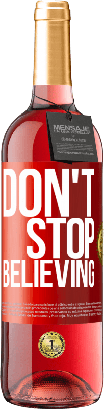 29,95 € Spedizione Gratuita | Vino rosato Edizione ROSÉ Don't stop believing Etichetta Rossa. Etichetta personalizzabile Vino giovane Raccogliere 2024 Tempranillo