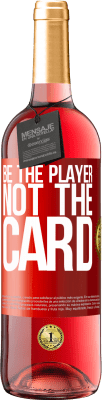 29,95 € Free Shipping | Rosé Wine ROSÉ Edition Be the player, not the card Red Label. Customizable label Young wine Harvest 2025 Tempranillo