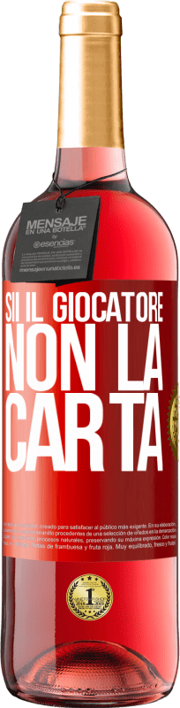 29,95 € Spedizione Gratuita | Vino rosato Edizione ROSÉ Sii il giocatore, non la carta Etichetta Rossa. Etichetta personalizzabile Vino giovane Raccogliere 2024 Tempranillo