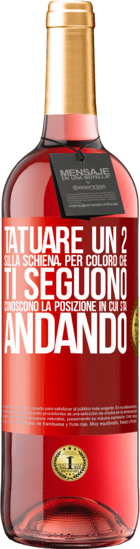 29,95 € Spedizione Gratuita | Vino rosato Edizione ROSÉ Tatuare un 2 sulla schiena, in modo che chi ti segue conosca la posizione in cui sta andando Etichetta Rossa. Etichetta personalizzabile Vino giovane Raccogliere 2024 Tempranillo