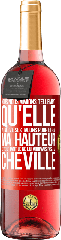 29,95 € Envoi gratuit | Vin rosé Édition ROSÉ Nous nous aimions tellement qu'elle a enlevé ses talons pour être à ma hauteur et pourtant je ne lui arrivais pas à la cheville Étiquette Rouge. Étiquette personnalisable Vin jeune Récolte 2024 Tempranillo