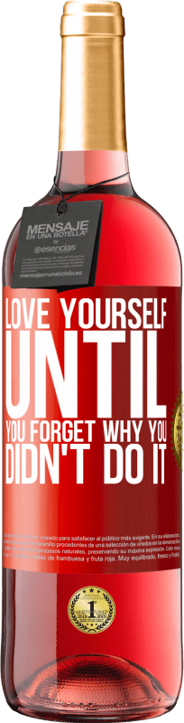 29,95 € Free Shipping | Rosé Wine ROSÉ Edition Love yourself, until you forget why you didn't do it Red Label. Customizable label Young wine Harvest 2023 Tempranillo