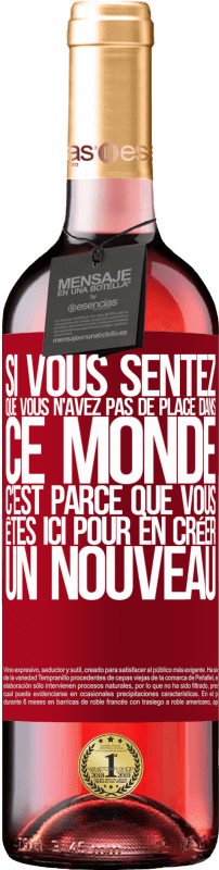 29,95 € Envoi gratuit | Vin rosé Édition ROSÉ Si vous sentez que vous n'avez pas de place dans ce monde, c'est parce que vous êtes ici pour en créer un nouveau Étiquette Rouge. Étiquette personnalisable Vin jeune Récolte 2024 Tempranillo