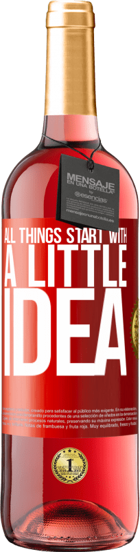 29,95 € Free Shipping | Rosé Wine ROSÉ Edition It all starts with a little idea Red Label. Customizable label Young wine Harvest 2024 Tempranillo