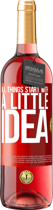 29,95 € Free Shipping | Rosé Wine ROSÉ Edition It all starts with a little idea Red Label. Customizable label Young wine Harvest 2025 Tempranillo