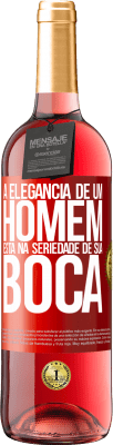 29,95 € Envio grátis | Vinho rosé Edição ROSÉ A elegância de um homem está na seriedade de sua boca Etiqueta Vermelha. Etiqueta personalizável Vinho jovem Colheita 2023 Tempranillo