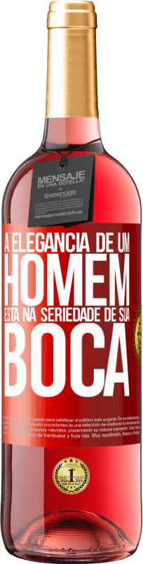 29,95 € Envio grátis | Vinho rosé Edição ROSÉ A elegância de um homem está na seriedade de sua boca Etiqueta Vermelha. Etiqueta personalizável Vinho jovem Colheita 2024 Tempranillo