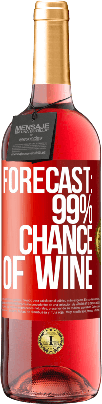 29,95 € Free Shipping | Rosé Wine ROSÉ Edition Forecast: 99% chance of wine Red Label. Customizable label Young wine Harvest 2024 Tempranillo