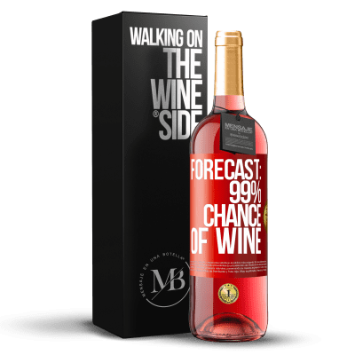 «Forecast: 99% chance of wine» ROSÉ Edition