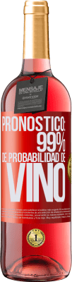 29,95 € Envío gratis | Vino Rosado Edición ROSÉ Pronóstico: 99% de probabilidad de vino Etiqueta Roja. Etiqueta personalizable Vino joven Cosecha 2023 Tempranillo