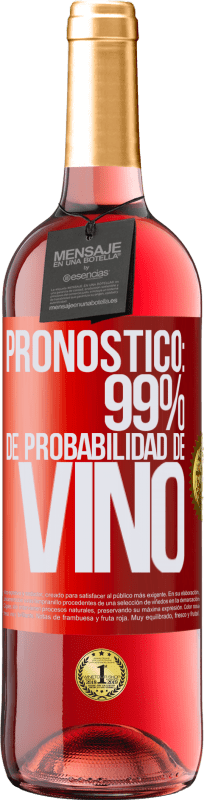 29,95 € Envío gratis | Vino Rosado Edición ROSÉ Pronóstico: 99% de probabilidad de vino Etiqueta Roja. Etiqueta personalizable Vino joven Cosecha 2024 Tempranillo