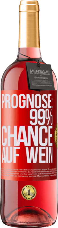 29,95 € Kostenloser Versand | Roséwein ROSÉ Ausgabe Prognose: 99% Chance auf Wein Rote Markierung. Anpassbares Etikett Junger Wein Ernte 2023 Tempranillo