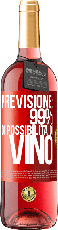 29,95 € Spedizione Gratuita | Vino rosato Edizione ROSÉ Previsione: 99% di possibilità di vino Etichetta Rossa. Etichetta personalizzabile Vino giovane Raccogliere 2023 Tempranillo