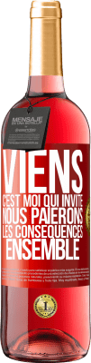 29,95 € Envoi gratuit | Vin rosé Édition ROSÉ Viens, c'est moi qui invite, nous paierons les conséquences ensemble Étiquette Rouge. Étiquette personnalisable Vin jeune Récolte 2025 Tempranillo