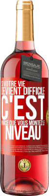 29,95 € Envoi gratuit | Vin rosé Édition ROSÉ Si votre vie devient difficile c'est parce que vous montez le niveau Étiquette Rouge. Étiquette personnalisable Vin jeune Récolte 2024 Tempranillo