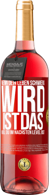 29,95 € Kostenloser Versand | Roséwein ROSÉ Ausgabe Wenn dein Leben schwierig wird, ist das, weil du im nächsten Level bist Rote Markierung. Anpassbares Etikett Junger Wein Ernte 2025 Tempranillo