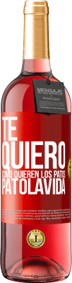 29,95 € 免费送货 | 桃红葡萄酒 ROSÉ版 TE QUIERO, como quieren los patos. PATOLAVIDA 红色标签. 可自定义的标签 青年酒 收成 2024 Tempranillo