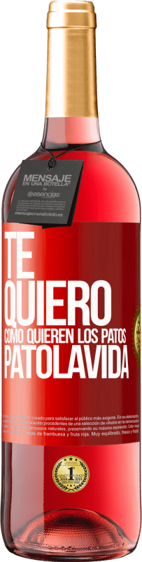 29,95 € Envío gratis | Vino Rosado Edición ROSÉ TE QUIERO, como quieren los patos. PATOLAVIDA Etiqueta Roja. Etiqueta personalizable Vino joven Cosecha 2024 Tempranillo