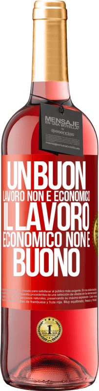 29,95 € Spedizione Gratuita | Vino rosato Edizione ROSÉ Un buon lavoro non è economico. Il lavoro economico non è buono Etichetta Rossa. Etichetta personalizzabile Vino giovane Raccogliere 2024 Tempranillo