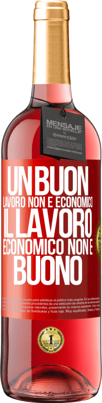 29,95 € Spedizione Gratuita | Vino rosato Edizione ROSÉ Un buon lavoro non è economico. Il lavoro economico non è buono Etichetta Rossa. Etichetta personalizzabile Vino giovane Raccogliere 2025 Tempranillo