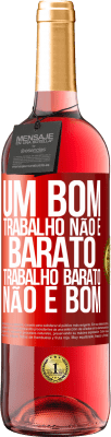 29,95 € Envio grátis | Vinho rosé Edição ROSÉ Um bom trabalho não é barato. Trabalho barato não é bom Etiqueta Vermelha. Etiqueta personalizável Vinho jovem Colheita 2025 Tempranillo