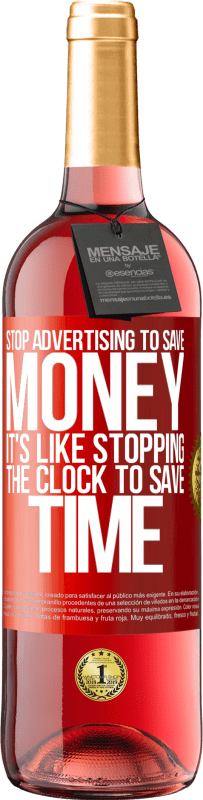 29,95 € 送料無料 | ロゼワイン ROSÉエディション お金を節約するために広告を停止します。時間を節約するために時計を停止するようなものです 赤いタグ. カスタマイズ可能なラベル 若いワイン 収穫 2023 Tempranillo
