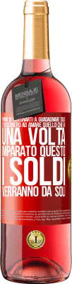 29,95 € Spedizione Gratuita | Vino rosato Edizione ROSÉ Prima di insegnarti a guadagnare soldi, ti insegnerò ad amare quello che fai. Una volta imparato questo, i soldi verranno da Etichetta Rossa. Etichetta personalizzabile Vino giovane Raccogliere 2024 Tempranillo