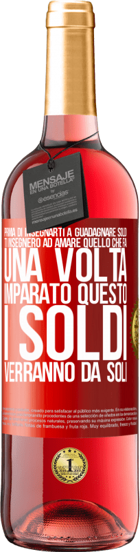 29,95 € Spedizione Gratuita | Vino rosato Edizione ROSÉ Prima di insegnarti a guadagnare soldi, ti insegnerò ad amare quello che fai. Una volta imparato questo, i soldi verranno da Etichetta Rossa. Etichetta personalizzabile Vino giovane Raccogliere 2024 Tempranillo