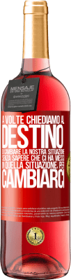 29,95 € Spedizione Gratuita | Vino rosato Edizione ROSÉ A volte chiediamo al destino di cambiare la nostra situazione senza sapere che ci ha messo in quella situazione, per Etichetta Rossa. Etichetta personalizzabile Vino giovane Raccogliere 2023 Tempranillo