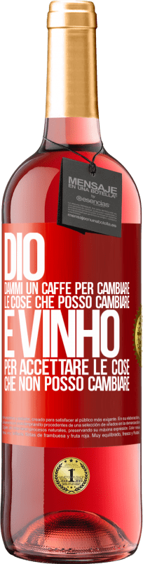 29,95 € Spedizione Gratuita | Vino rosato Edizione ROSÉ Dio, dammi il caffè per cambiare le cose che posso cambiare, ed è arrivato ad accettare le cose che non posso cambiare Etichetta Rossa. Etichetta personalizzabile Vino giovane Raccogliere 2024 Tempranillo