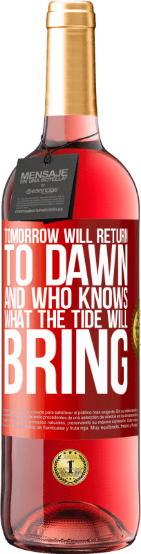 29,95 € Free Shipping | Rosé Wine ROSÉ Edition Tomorrow will return to dawn and who knows what the tide will bring Red Label. Customizable label Young wine Harvest 2023 Tempranillo